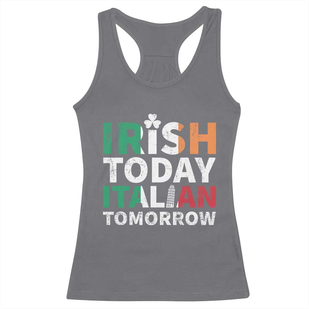 Funny St. Patrick's Day Racerback Tank Top Irish Today Italian Tomorrow TS09 Charcoal Print Your Wear