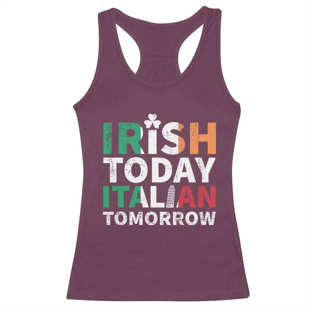 Funny St. Patrick's Day Racerback Tank Top Irish Today Italian Tomorrow TS09 Maroon Print Your Wear