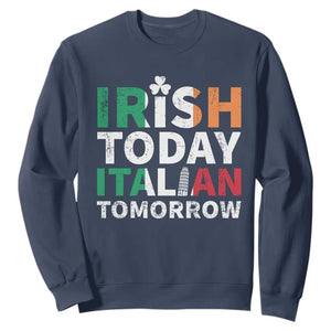 Funny St. Patrick's Day Sweatshirt Irish Today Italian Tomorrow TS09 Navy Print Your Wear