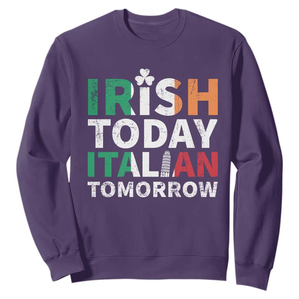 Funny St. Patrick's Day Sweatshirt Irish Today Italian Tomorrow TS09 Purple Print Your Wear