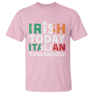 Funny St. Patrick's Day T Shirt Irish Today Italian Tomorrow TS09 Light Pink Print Your Wear