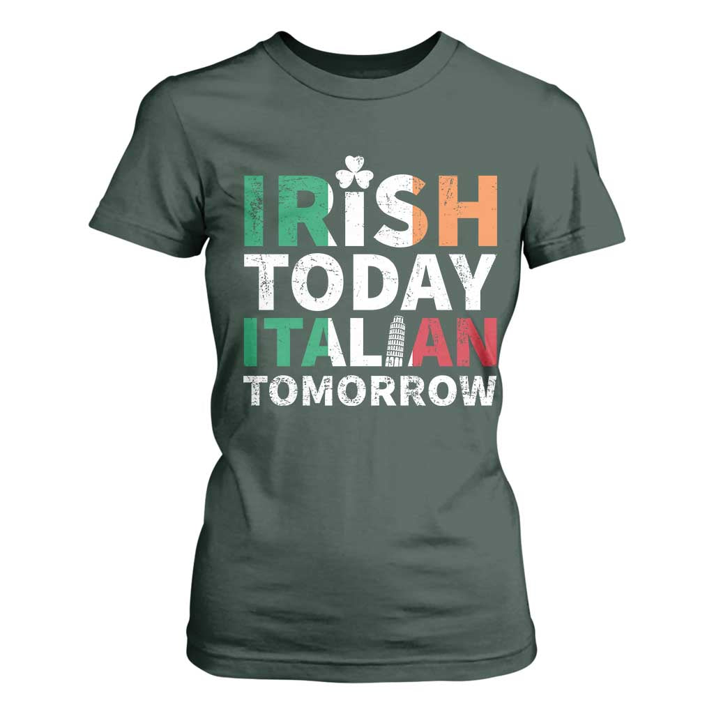 Funny St. Patrick's Day T Shirt For Women Irish Today Italian Tomorrow TS09 Dark Forest Green Print Your Wear