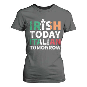 Funny St. Patrick's Day T Shirt For Women Irish Today Italian Tomorrow TS09 Dark Heather Print Your Wear