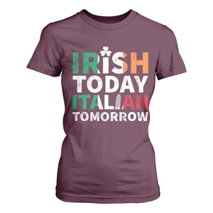 Funny St. Patrick's Day T Shirt For Women Irish Today Italian Tomorrow TS09 Maroon Print Your Wear