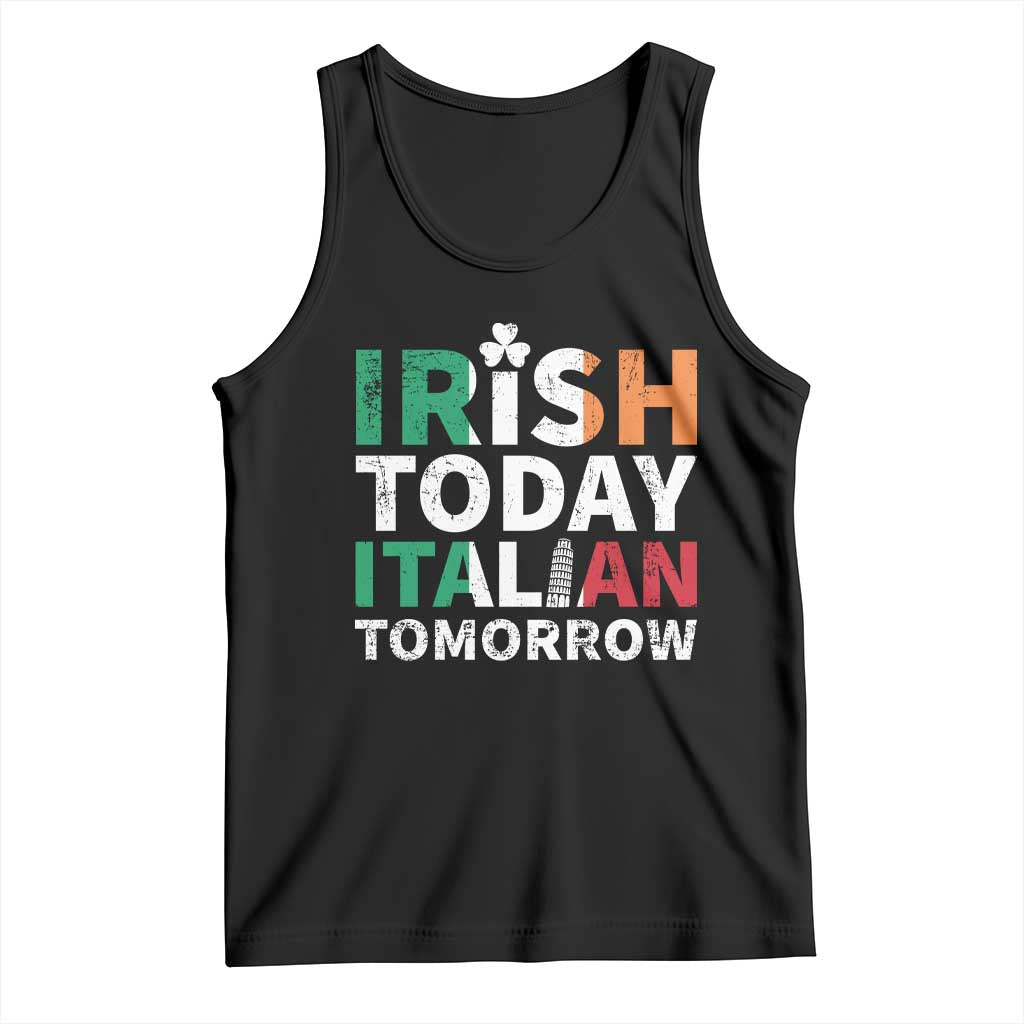 Funny St. Patrick's Day Tank Top Irish Today Italian Tomorrow TS09 Black Print Your Wear