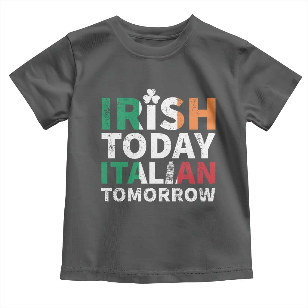 Funny St. Patrick's Day Toddler T Shirt Irish Today Italian Tomorrow TS09 Dark Heather Print Your Wear