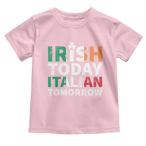 Funny St. Patrick's Day Toddler T Shirt Irish Today Italian Tomorrow TS09 Light Pink Print Your Wear