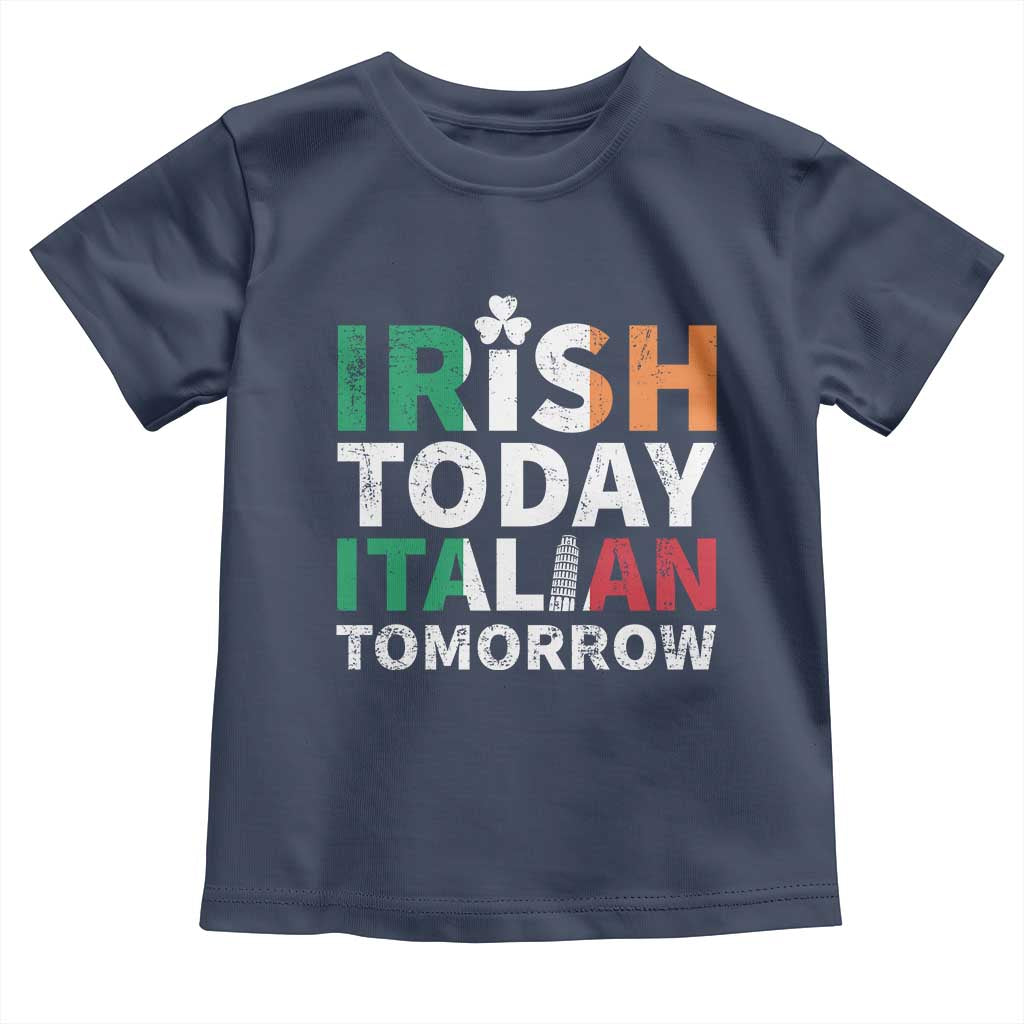 Funny St. Patrick's Day Toddler T Shirt Irish Today Italian Tomorrow TS09 Navy Print Your Wear
