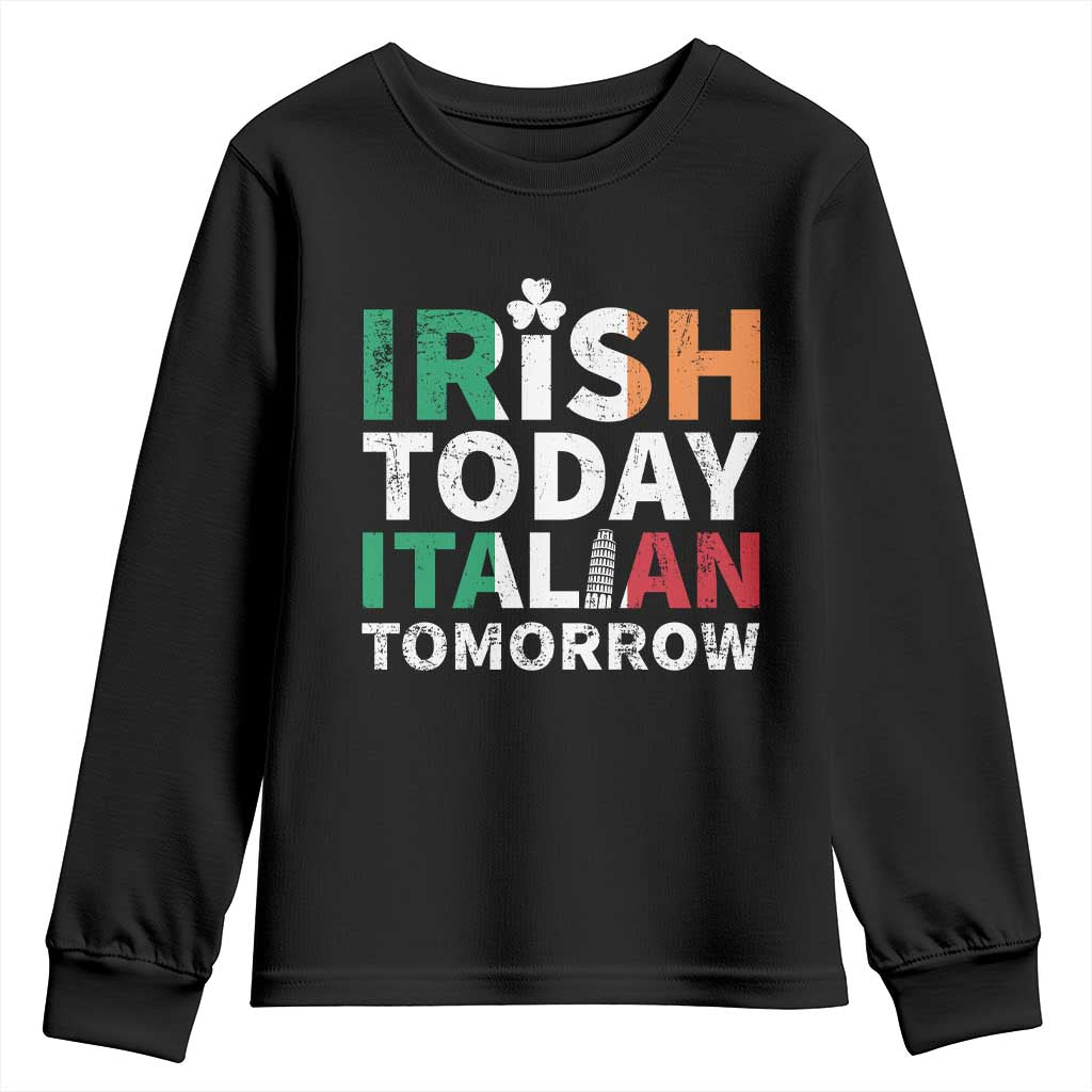 Funny St. Patrick's Day Youth Sweatshirt Irish Today Italian Tomorrow TS09 Black Print Your Wear