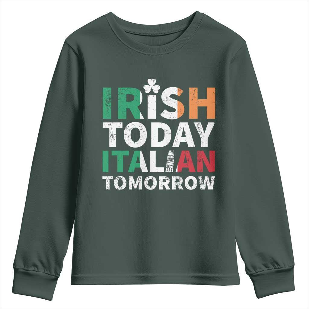 Funny St. Patrick's Day Youth Sweatshirt Irish Today Italian Tomorrow TS09 Dark Forest Green Print Your Wear