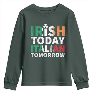 Funny St. Patrick's Day Youth Sweatshirt Irish Today Italian Tomorrow TS09 Dark Forest Green Print Your Wear
