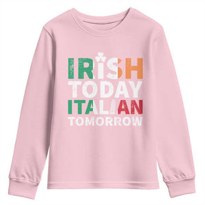 Funny St. Patrick's Day Youth Sweatshirt Irish Today Italian Tomorrow TS09 Light Pink Print Your Wear