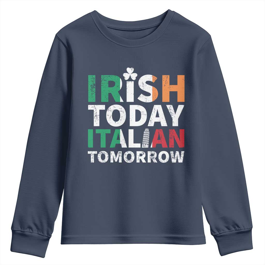 Funny St. Patrick's Day Youth Sweatshirt Irish Today Italian Tomorrow TS09 Navy Print Your Wear