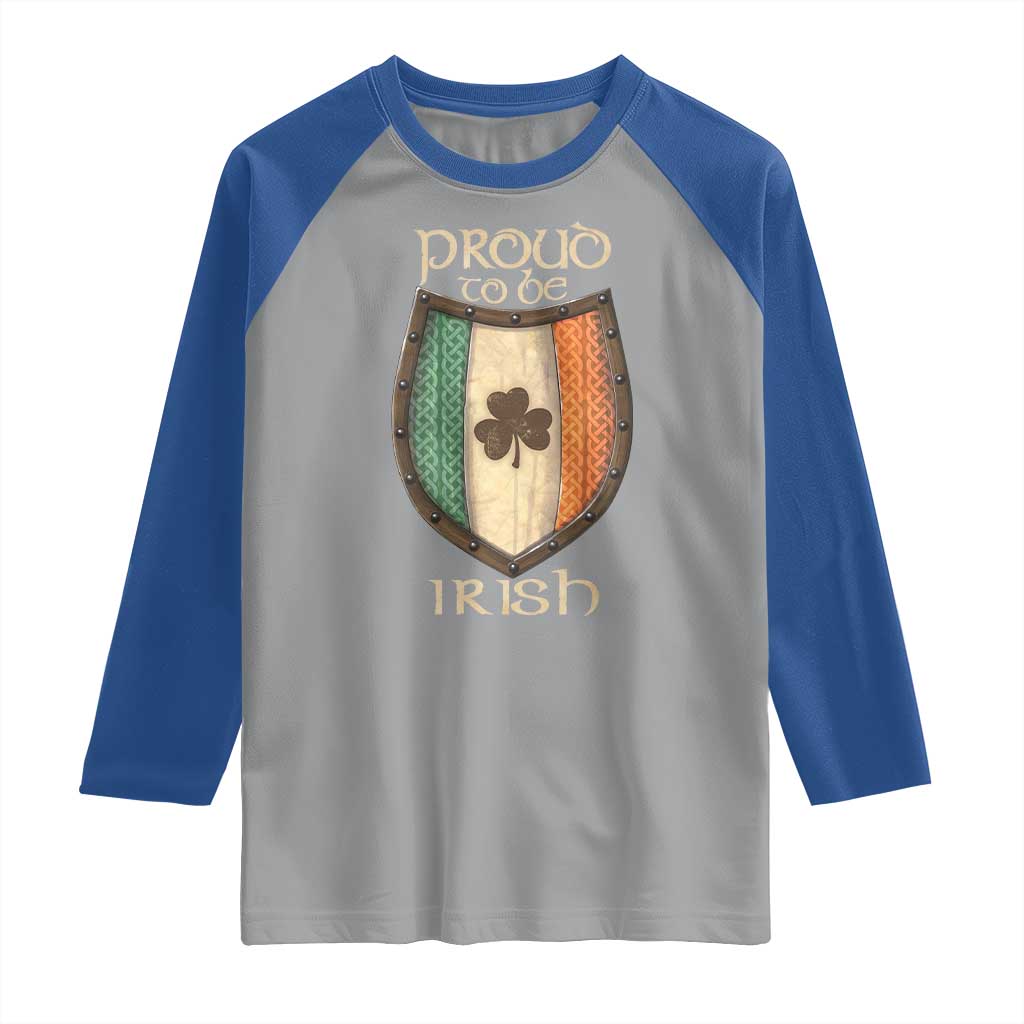 Proud To Be Irish Raglan Shirt Celtic Shamrock Ireland Flag TS09 Sport Gray Royal Print Your Wear
