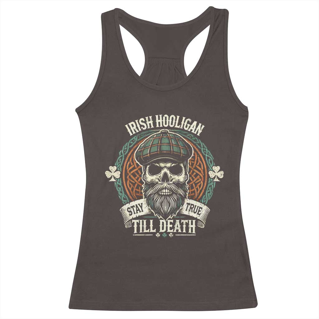 Irish Pride Racerback Tank Top Irish Hooligan Stay True Till Death TS09 Dark Chocolate Print Your Wear