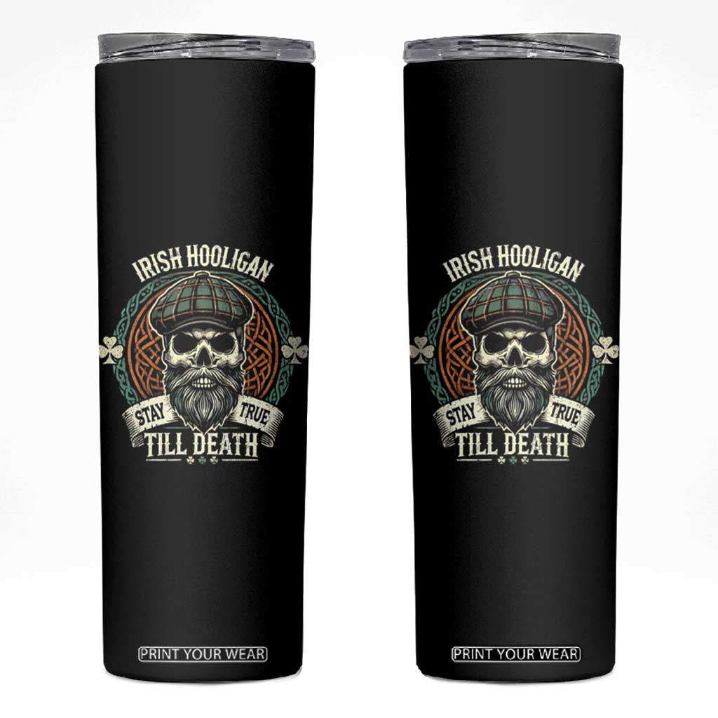 Irish Pride Skinny Tumbler Irish Hooligan Stay True Till Death TS09 Black Print Your Wear