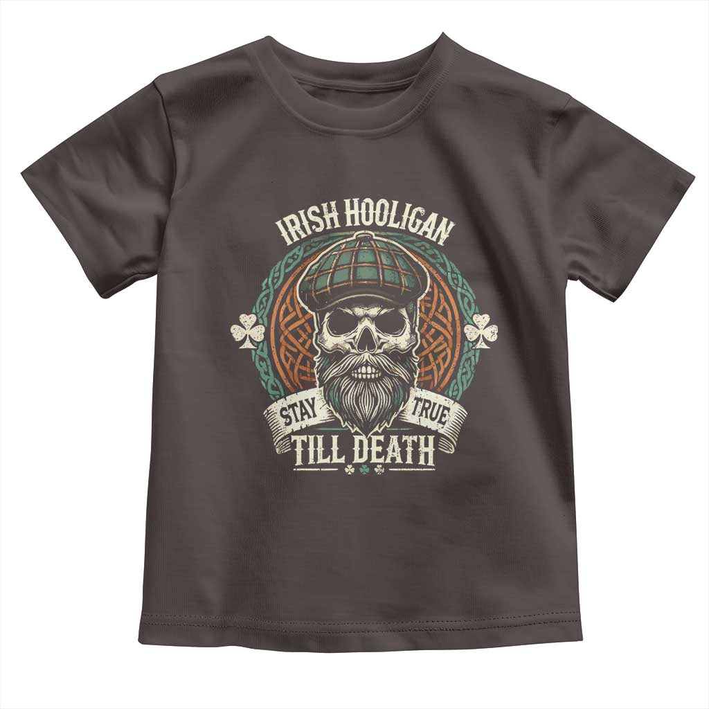Irish Pride Toddler T Shirt Irish Hooligan Stay True Till Death TS09 Dark Chocolate Print Your Wear