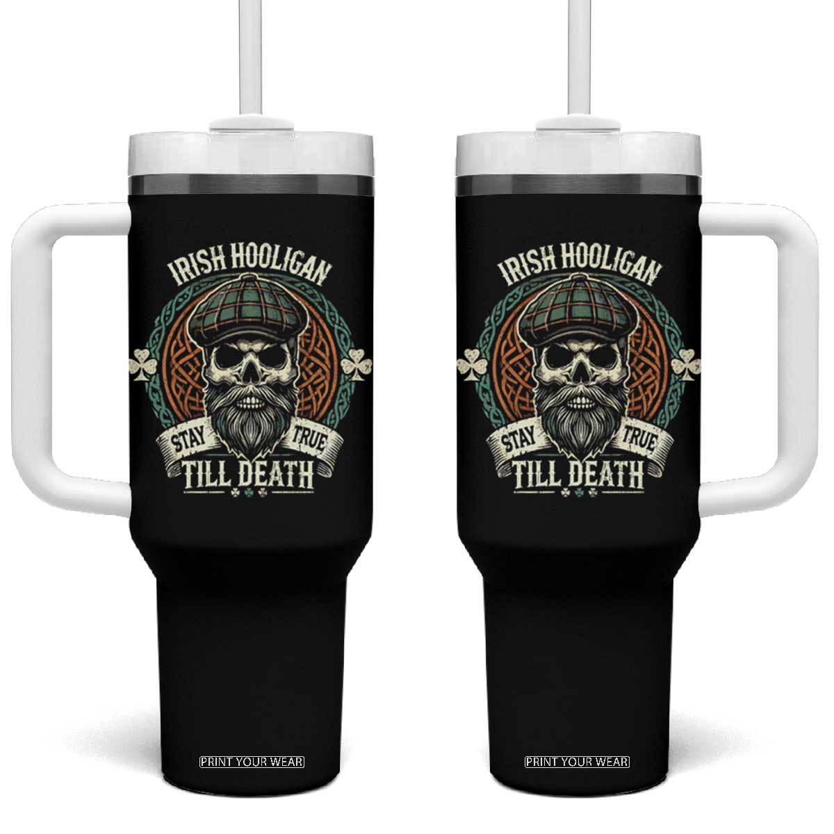 Irish Pride Tumbler With Handle Irish Hooligan Stay True Till Death TS09 One Size: 40 oz Black Print Your Wear