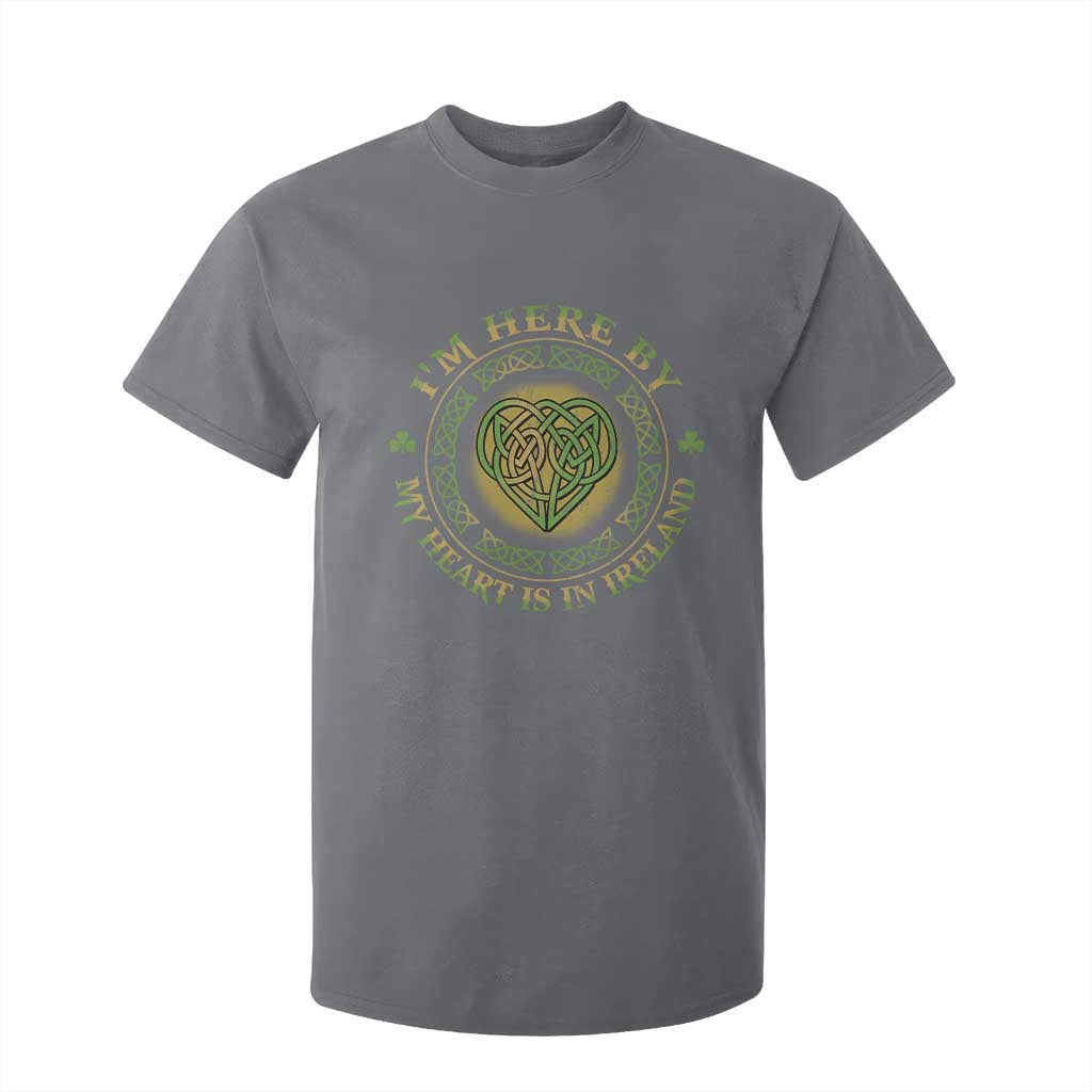 Irish Pride T Shirt For Kid I May Be Here But My Heart Is In Ireland TS09 Charcoal Print Your Wear