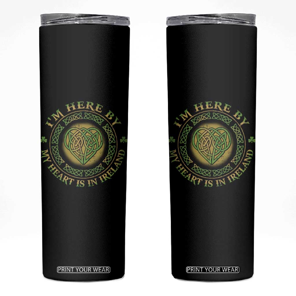 Irish Pride Skinny Tumbler I May Be Here But My Heart Is In Ireland TS09 Black Print Your Wear