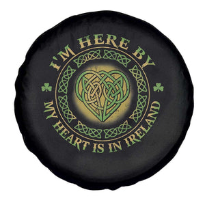 Irish Pride Spare Tire Cover I May Be Here But My Heart Is In Ireland TS09 Print Your Wear