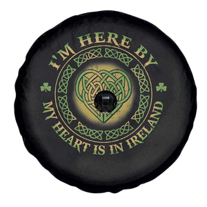 Irish Pride Spare Tire Cover I May Be Here But My Heart Is In Ireland TS09 Print Your Wear