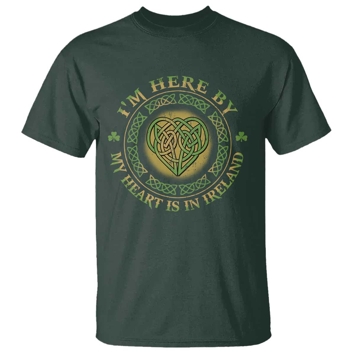 Irish Pride T Shirt I May Be Here But My Heart Is In Ireland TS09 Dark Forest Green Print Your Wear