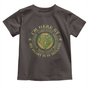 Irish Pride Toddler T Shirt I May Be Here But My Heart Is In Ireland TS09 Dark Chocolate Print Your Wear