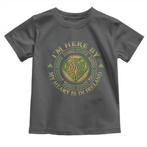 Irish Pride Toddler T Shirt I May Be Here But My Heart Is In Ireland TS09 Dark Heather Print Your Wear