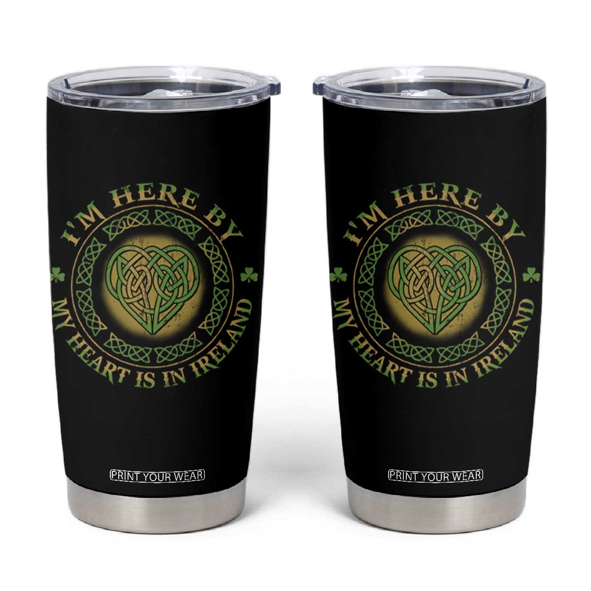 Irish Pride Tumbler Cup I May Be Here But My Heart Is In Ireland TS09 Black Print Your Wear