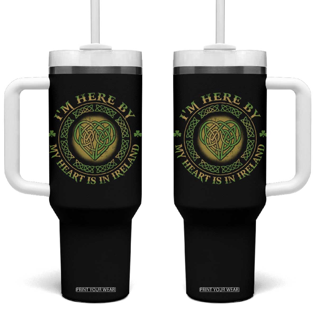 Irish Pride Tumbler With Handle I May Be Here But My Heart Is In Ireland TS09 One Size: 40 oz Black Print Your Wear