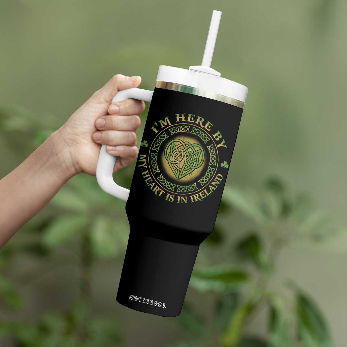 Irish Pride Tumbler With Handle I May Be Here But My Heart Is In Ireland TS09 Print Your Wear