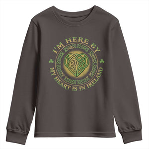 Irish Pride Youth Sweatshirt I May Be Here But My Heart Is In Ireland TS09 Dark Chocolate Print Your Wear