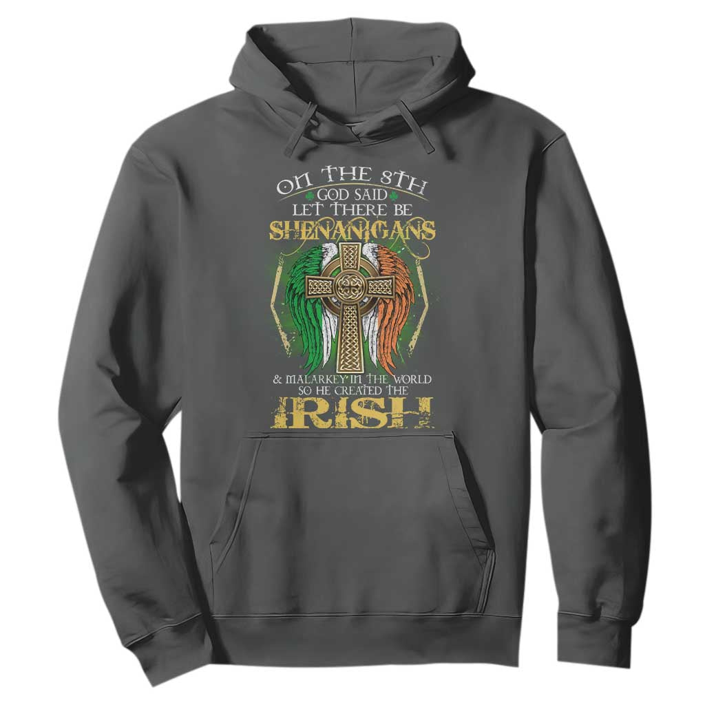 Irish Pride Hoodie God Said Let There Be Shenanigans And Malarkey In The World So He Created The Irish TS09 Dark Heather Print Your Wear