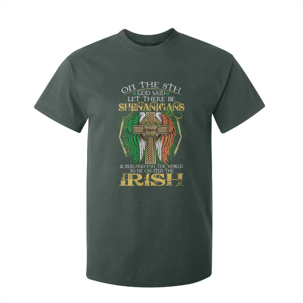 Irish Pride T Shirt For Kid God Said Let There Be Shenanigans And Malarkey In The World So He Created The Irish TS09 Dark Forest Green Print Your Wear