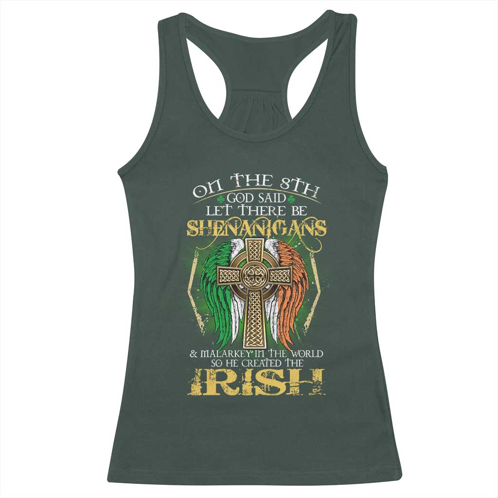 Irish Pride Racerback Tank Top God Said Let There Be Shenanigans And Malarkey In The World So He Created The Irish TS09 Dark Forest Green Print Your Wear