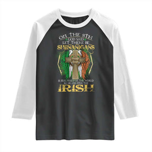 Irish Pride Raglan Shirt God Said Let There Be Shenanigans And Malarkey In The World So He Created The Irish TS09 Black White Print Your Wear