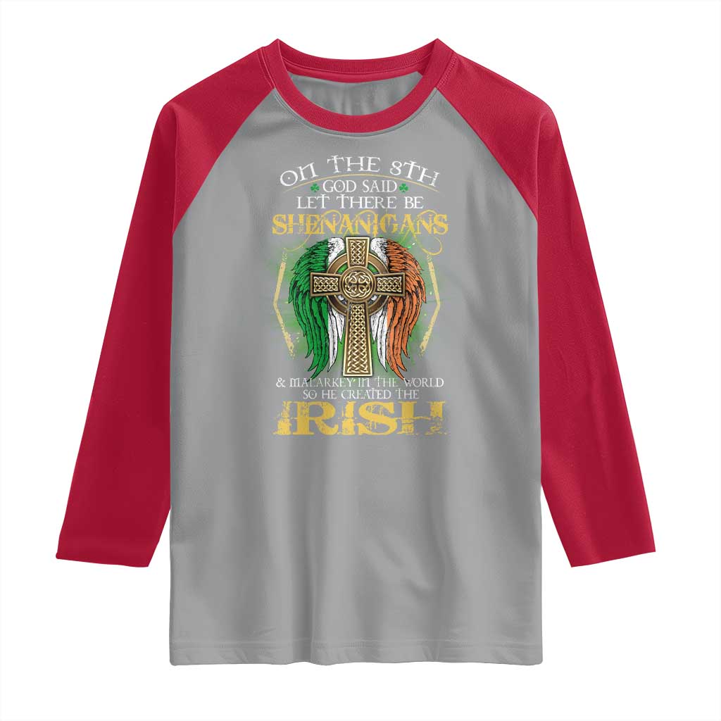 Irish Pride Raglan Shirt God Said Let There Be Shenanigans And Malarkey In The World So He Created The Irish TS09 Sport Gray Red Print Your Wear