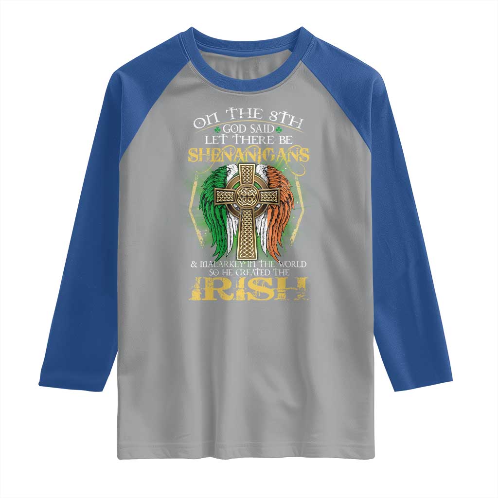 Irish Pride Raglan Shirt God Said Let There Be Shenanigans And Malarkey In The World So He Created The Irish TS09 Sport Gray Royal Print Your Wear
