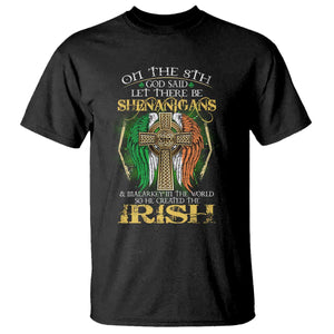 Irish Pride T Shirt God Said Let There Be Shenanigans And Malarkey In The World So He Created The Irish TS09 Black Print Your Wear