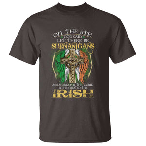Irish Pride T Shirt God Said Let There Be Shenanigans And Malarkey In The World So He Created The Irish TS09 Dark Chocolate Print Your Wear