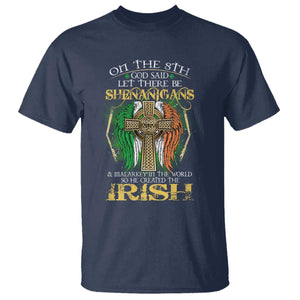 Irish Pride T Shirt God Said Let There Be Shenanigans And Malarkey In The World So He Created The Irish TS09 Navy Print Your Wear