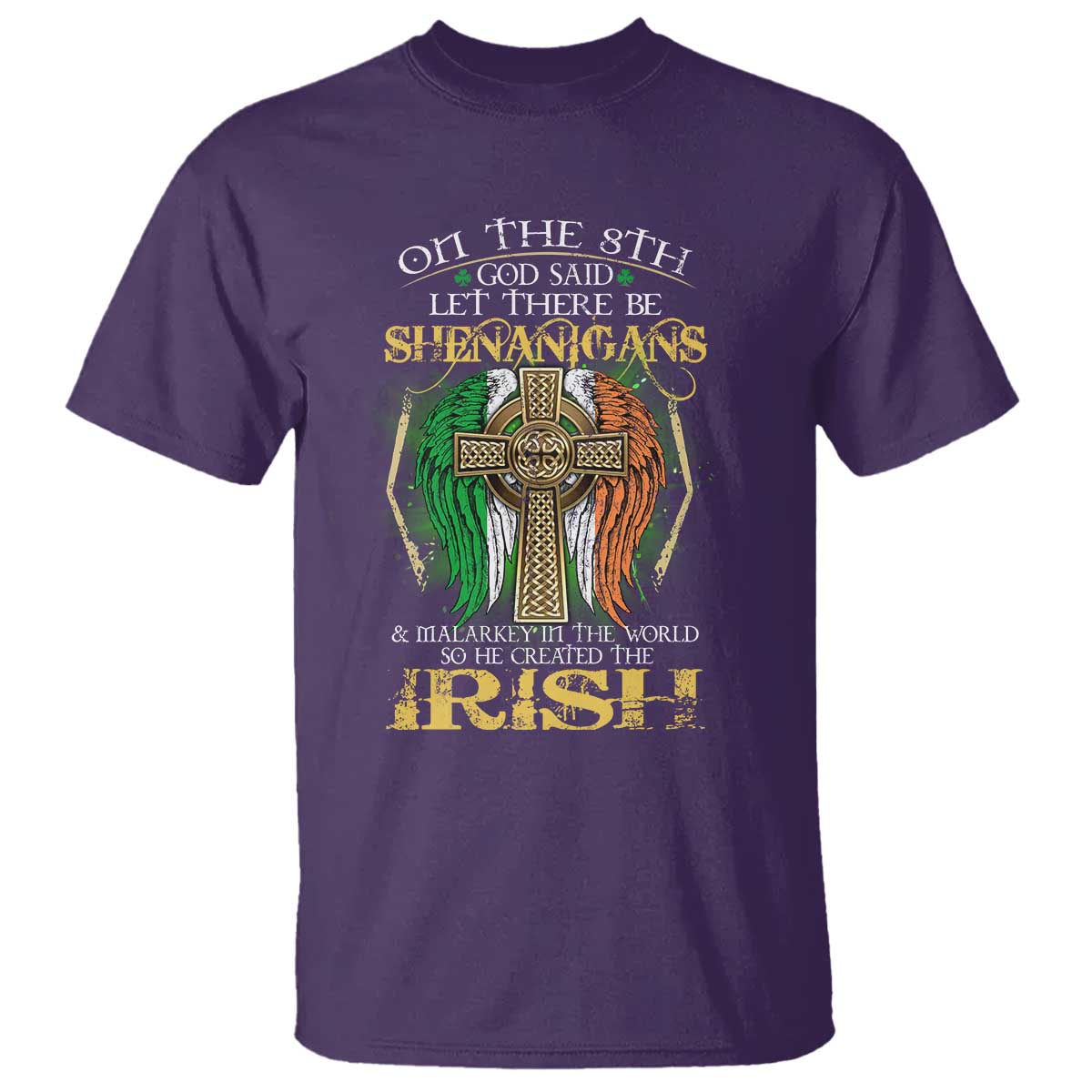 Irish Pride T Shirt God Said Let There Be Shenanigans And Malarkey In The World So He Created The Irish TS09 Purple Print Your Wear