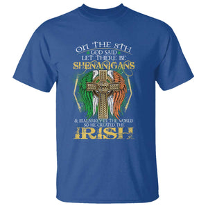 Irish Pride T Shirt God Said Let There Be Shenanigans And Malarkey In The World So He Created The Irish TS09 Royal Blue Print Your Wear