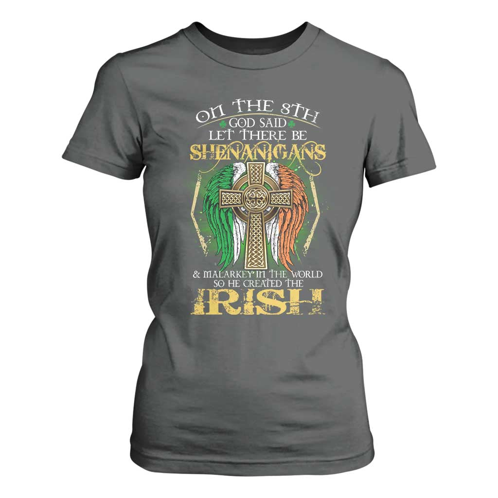 Irish Pride T Shirt For Women God Said Let There Be Shenanigans And Malarkey In The World So He Created The Irish TS09 Dark Heather Print Your Wear