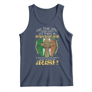 Irish Pride Tank Top God Said Let There Be Shenanigans And Malarkey In The World So He Created The Irish TS09 Navy Print Your Wear