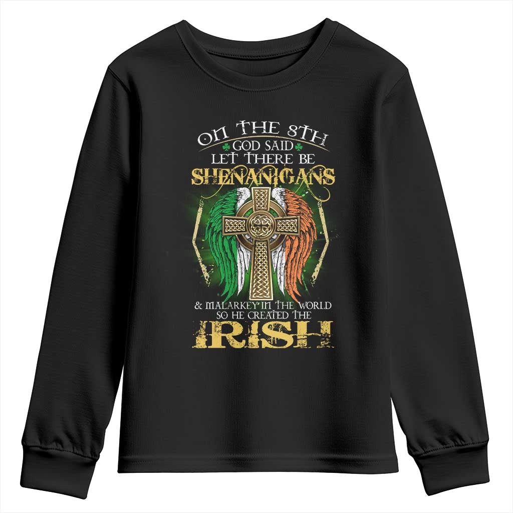 Irish Pride Youth Sweatshirt God Said Let There Be Shenanigans And Malarkey In The World So He Created The Irish TS09 Black Print Your Wear