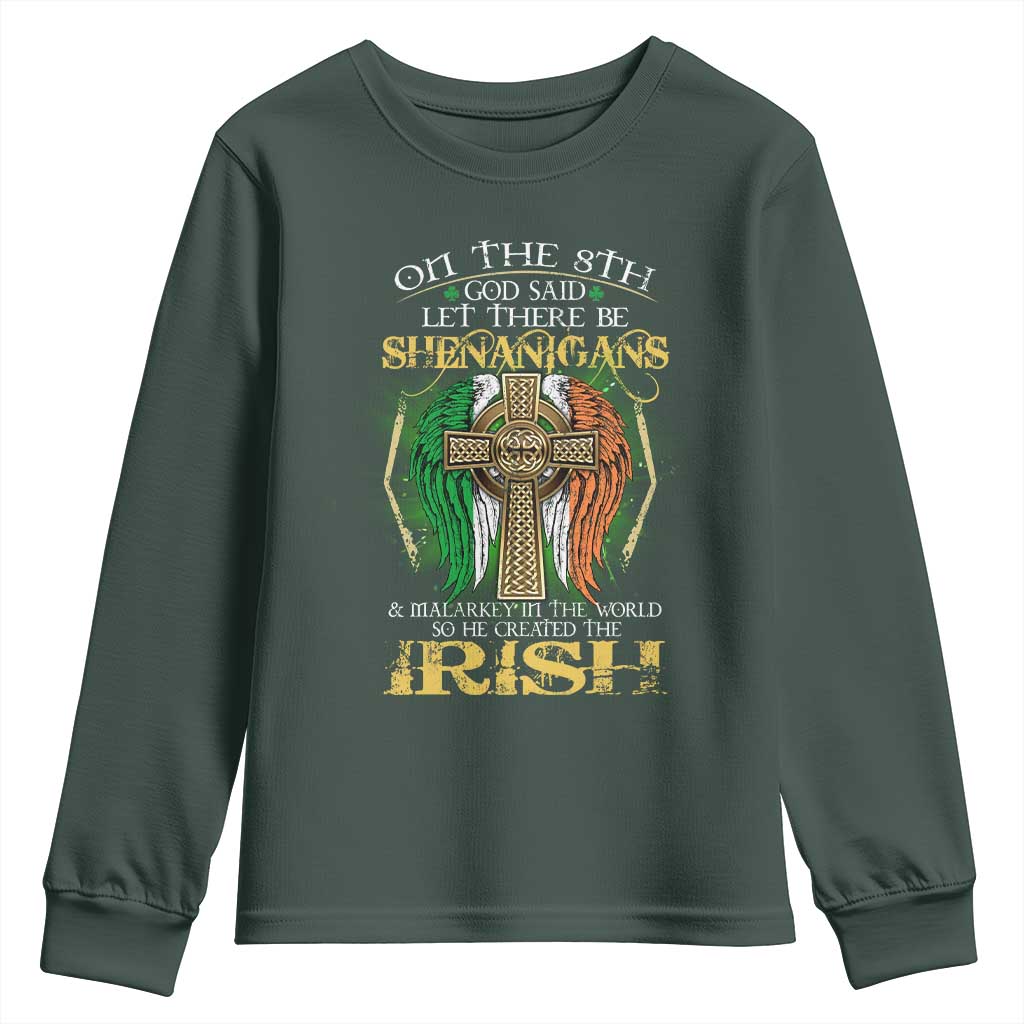 Irish Pride Youth Sweatshirt God Said Let There Be Shenanigans And Malarkey In The World So He Created The Irish TS09 Dark Forest Green Print Your Wear
