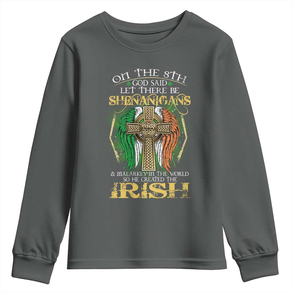 Irish Pride Youth Sweatshirt God Said Let There Be Shenanigans And Malarkey In The World So He Created The Irish TS09 Dark Heather Print Your Wear