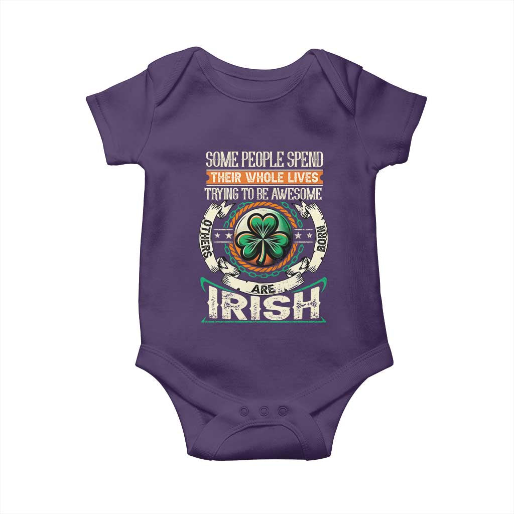 Irish Pride Baby Onesie Some People Spend Their Whole Lives Trying To Be Awesome Others Are Born Irish TS09 Purple Print Your Wear